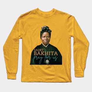 Saint Bakhita Pray For US Black Woman Catholic Saint Long Sleeve T-Shirt